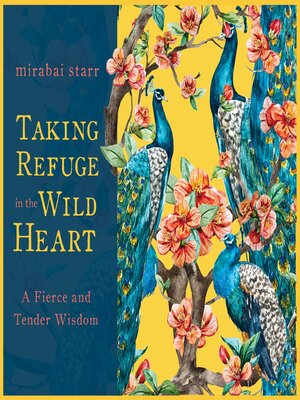 cover image of Taking Refuge in the Wild Heart